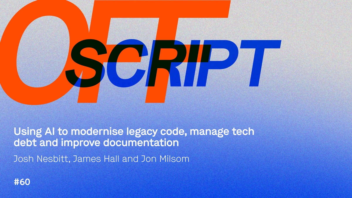 Off Script #60: Using AI to modernise legacy code cover image